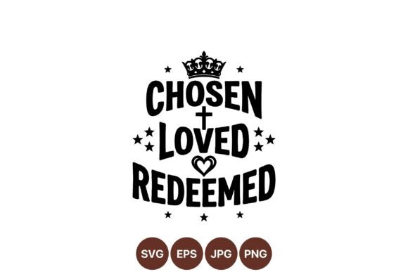 Chosen Loved Redeemed Faith Design: A Bold Statement for Real Projects