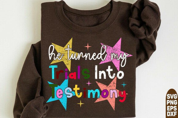 He Turned My Trials into Testimony PNG Review for Embroidery Projects