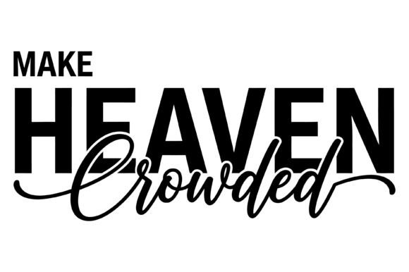 Make Heaven Crowded Christian Typography Review