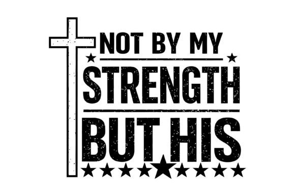 Not by My Strength but His