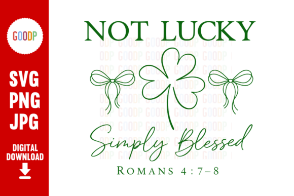Not Lucky Simply Blessed St Patricks PNG: A Faithful Embroidery Design